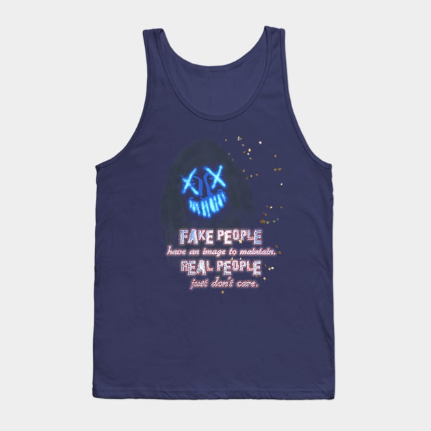 Fake People Tank Top by djmrice